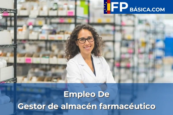 Formación Profesional Básica 110 Gestor de almacén farmacéutico