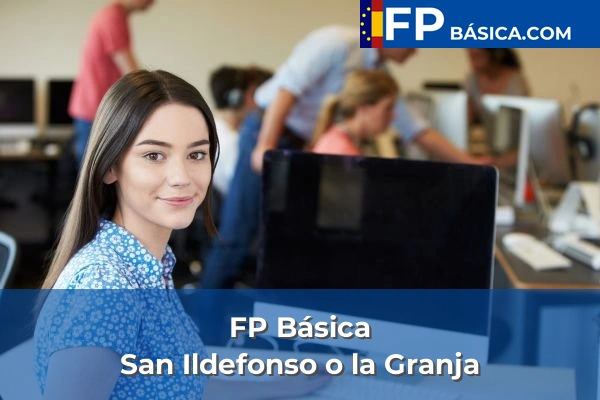 FP Básica en Segovia 7 FP Básica en San Ildefonso o la Granja