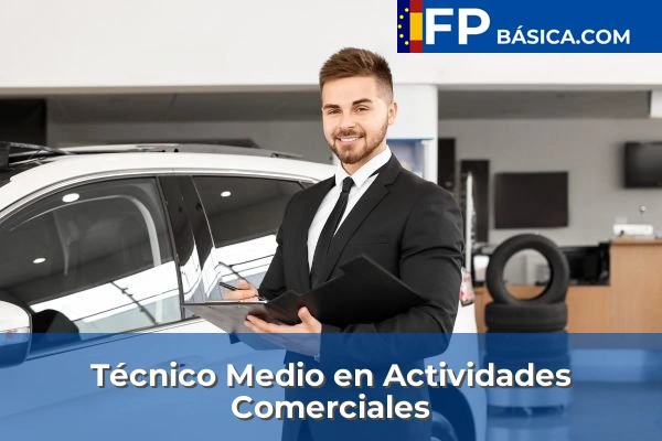 Formación Profesional Básica 54 Técnico Medio en Actividades Comerciales