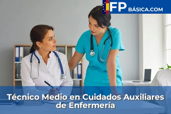 Formación Profesional Básica 59 Técnico Medio en Cuidados Auxiliares de Enfermería